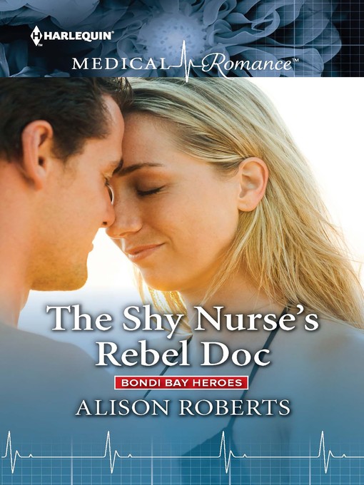 Title details for The Shy Nurse's Rebel Doc by Alison Roberts - Wait list